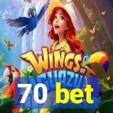 70 bet